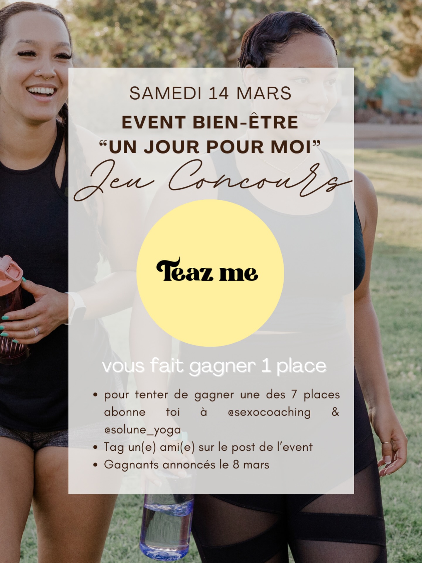 🎉 JEU CONCOURS – UN JOUR POUR MOI 🎉 
Et si c’était le moment parfait pour penser à toi ? 💝 
✨ @teazme.officiel et @sexocoaching @solune_yoga t’offrent une place pour l’événement du 14 mars !

 ✔️Abonne-toi à @teazme.officiel & @solune_yoga @sexocoaching 
 ❤️Like ce post 
 👯‍♀️dentifie 2 ami(e)s en commentaire 
 🎯 partage ce post en story 
📅 Fin du concours : 8 mars 
🎁 Résultat annoncé en story le 8 mars 

Bonne chance 🍀