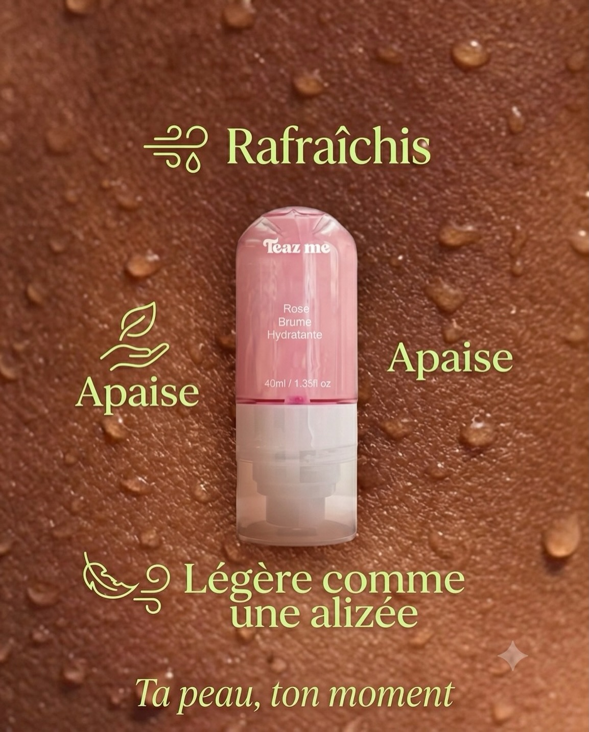 Comme les alizés, la rosée du matin la brume légère à l eau de rose Teaz me
- Apaise la peau avec l extrait de jus d aloe Vera 
- Rafraîchit instantanément 
- Hydrate et tonifie grâce à le au de rose 🌸
Et toi l as tu déjà dans ton sac ?
